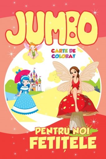 Jumbo. Pentru noi, fetițele