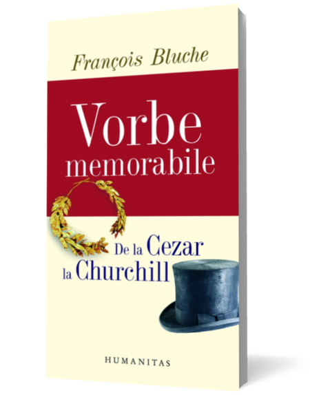 Vorbe memorabile de la Cezar la Churchill