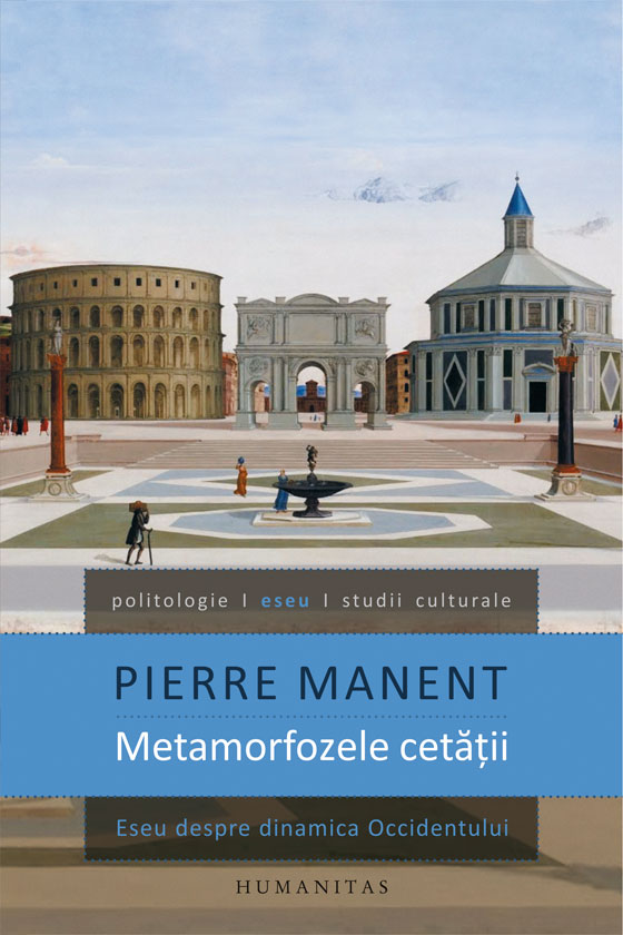 Metamorfozele cetăţii. Eseu despre dinamica Occidentului