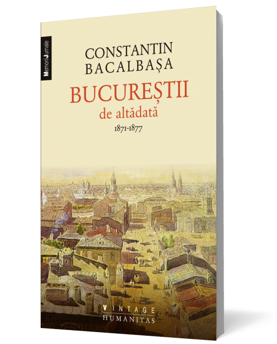 Bucurestii de altadata (vol. I) 1871–1877