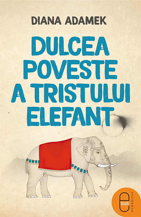 Dulcea poveste a tristului elefant (epub)