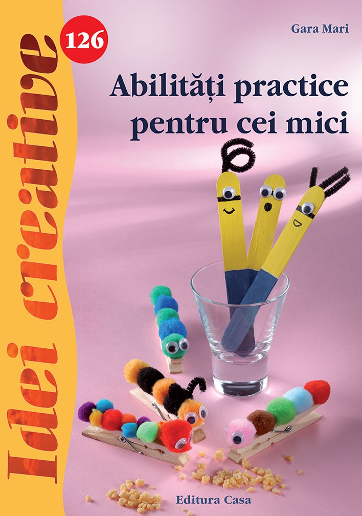 Abilităţi practice pentru cei mici - Idei creative 126