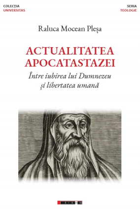 Actualitatea apocatastazei. Între iubirea lui Dumnezeu și libertatea umana