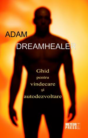 Dreamhealer. Ghid pentru vindecare și autodezvoltare