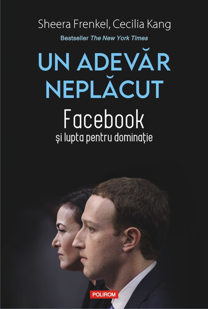 Un adevăr neplăcut. Facebook și lupta pentru dominație