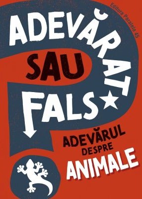 Adevarat sau fals? Adevarul despre animale