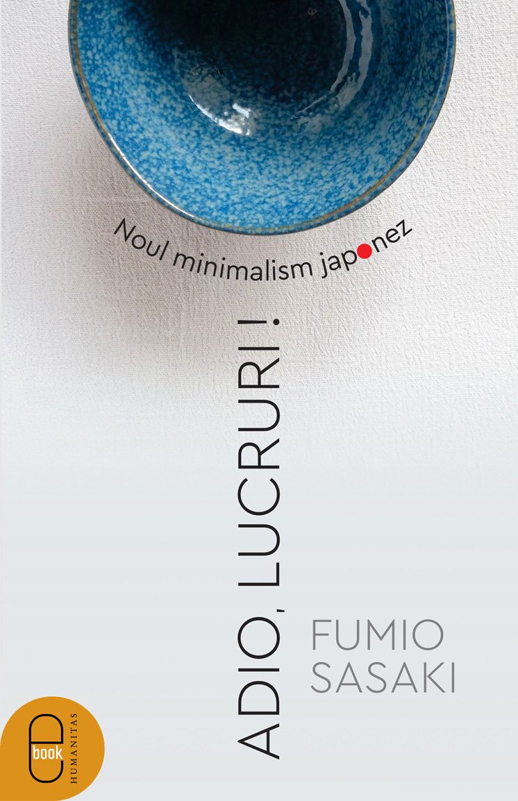 Adio, lucruri! Noul minimalism japonez (pdf)