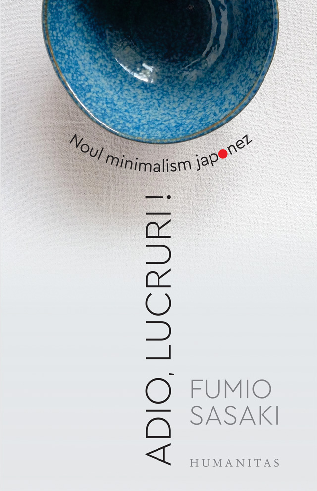 Adio, lucruri! Noul minimalism japonez