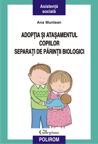 Adopţia şi ataşamentul copiilor separaţi de parinţii biologici