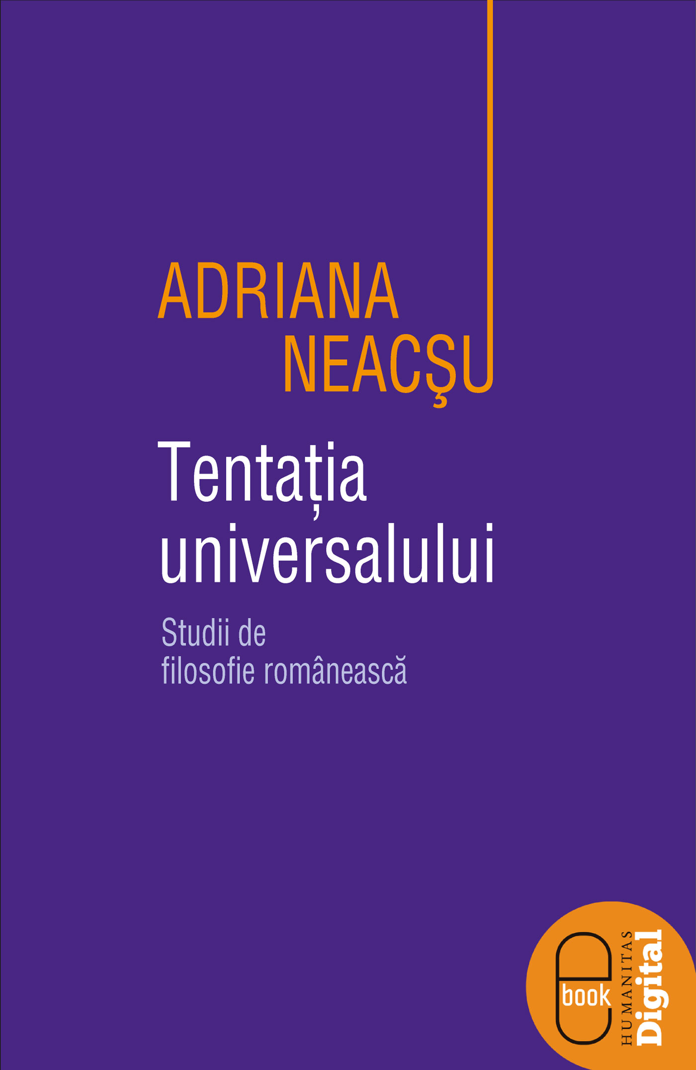 Tentatia universalului. Studii de filosofie romaneasca ( ebook )