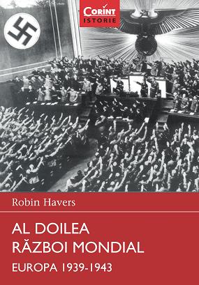 Al Doilea Razboi Mondial. Europa 1939 - 1943