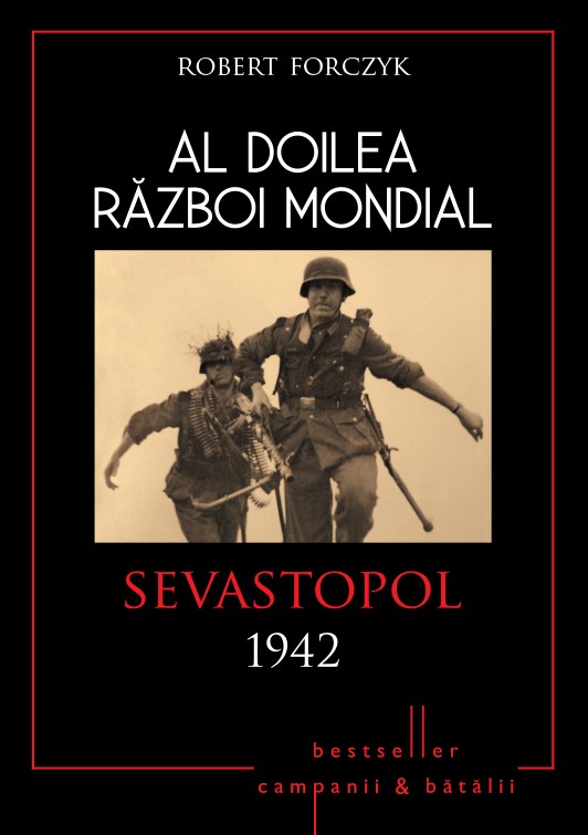 Al Doilea Razboi Mondial. Sevastopol 1942