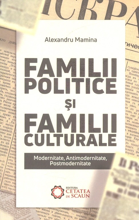 Familii politice şi familii culturale (modernitate, antimodernitate, postmodernitate)