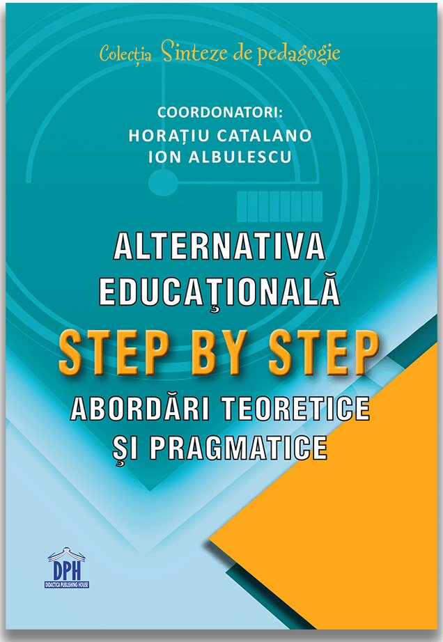 Alternativa educationala Step by Step. Abordari teoretice si pragmatice