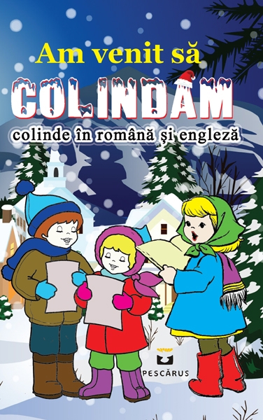 Am venit să colindăm. Colinde în română și engleză