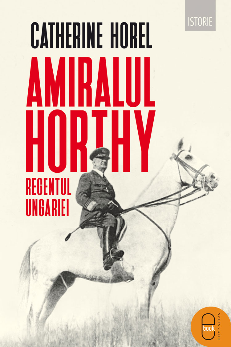 Amiralul Horthy, regentul Ungariei (pdf)
