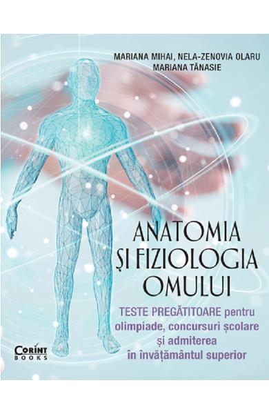 Anatomia si fiziologia omului. Teste pregatitoare pentru olimpiade