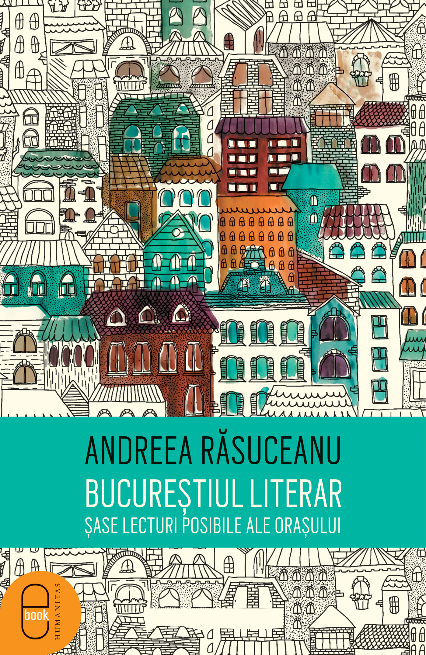 Bucurestiul literar. Sase lecturi posibile ale orasului (pdf)