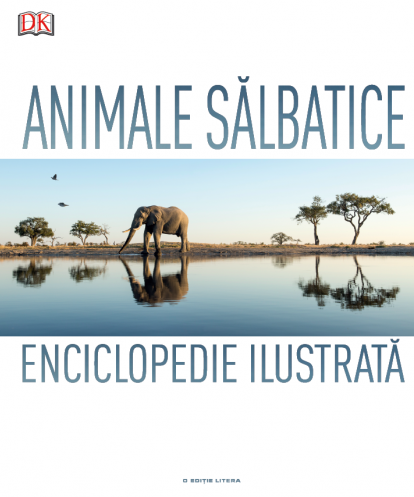 Animale salbatice. Enciclopedie ilustrata.