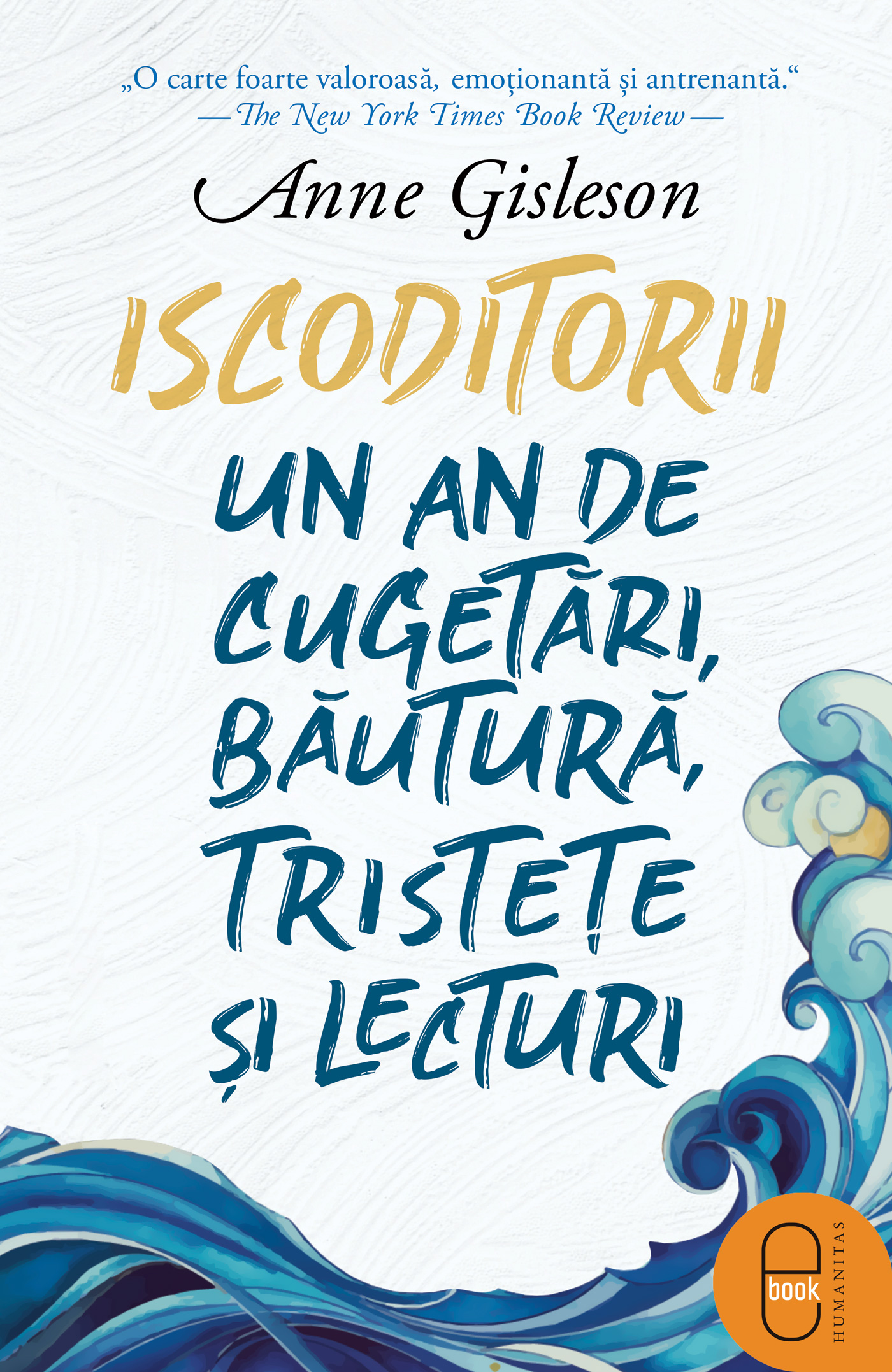 Iscoditorii. Un an de cugetări, băutură, tristețe și lecturi (epub)