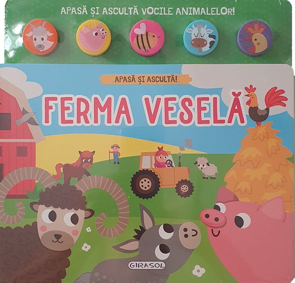 Apasa si asculta. Ferma vesela