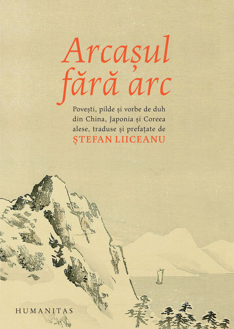 Arcașul fără arc. Poveşti, pilde și vorbe de duh din China, Japonia și Coreea