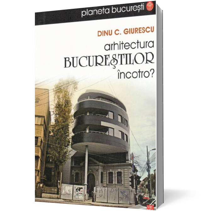 Arhitectura Bucureştilor încotro?