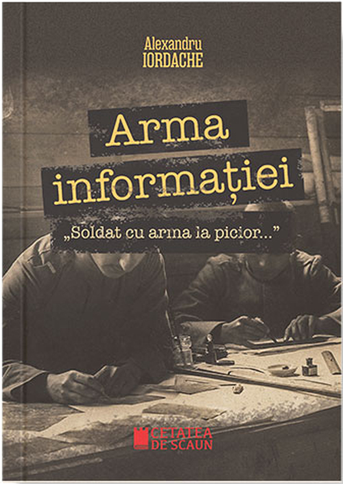 Arma informatiei. „Soldat cu arma la picior…”