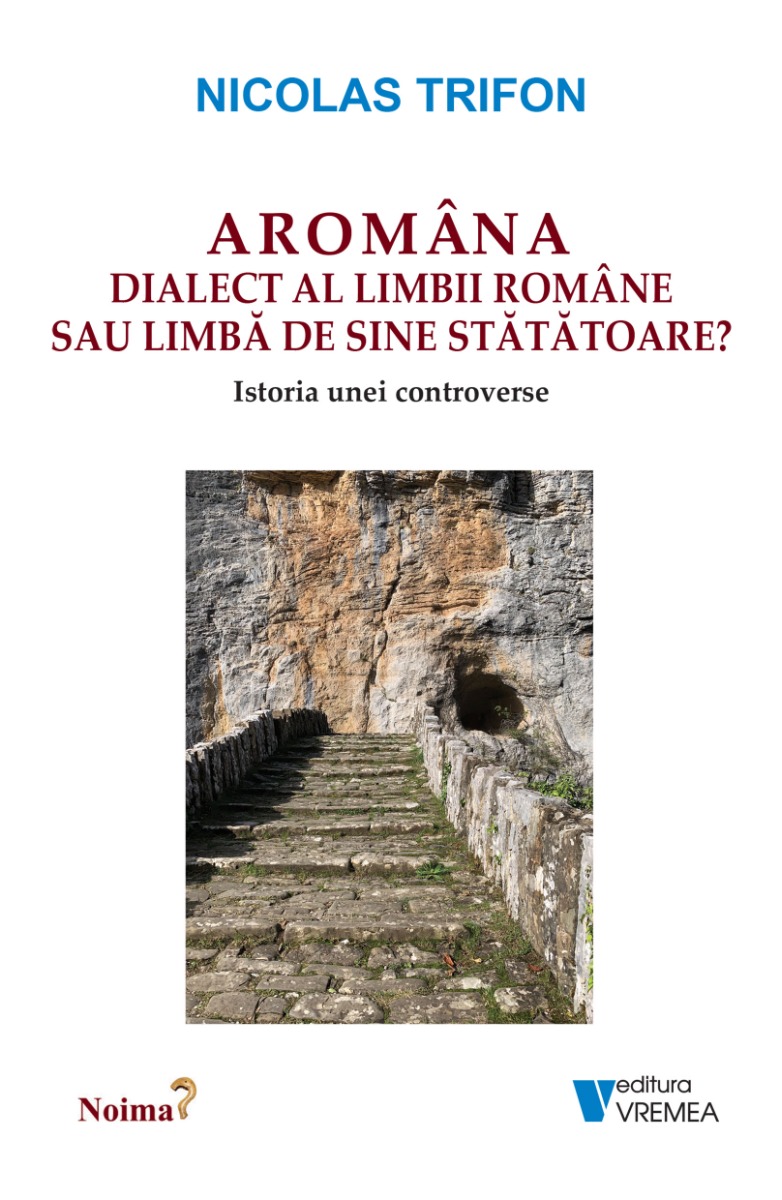 Aromâna. Dialect al limbii române sau limbă de sine stătătoare?