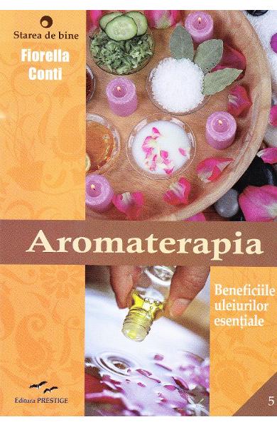 Aromaterapia. Beneficiile uleiurilor esentiale