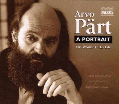 Arvo Part: A Portrait. His Works. His Life