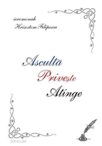 Asculta, Priveste, Atinge