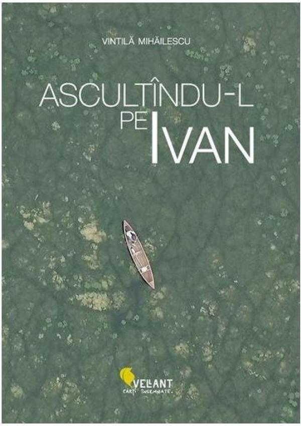 Ascultandu-l pe Ivan