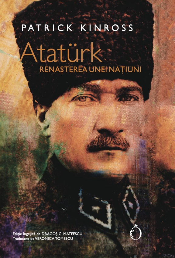 Atatürk. Renașterea unei națiuni