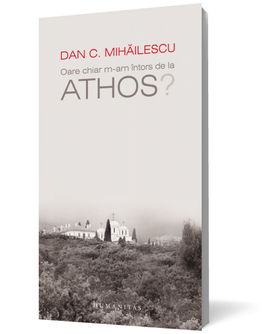 Oare chiar m-am întors de la Athos?