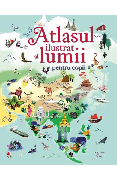 Atlasul ilustrat al lumii pentru copii