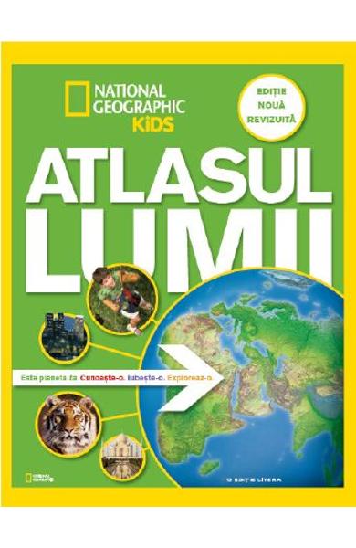 Atlasul lumii pentru tineri exploratori. National Geographic Kids