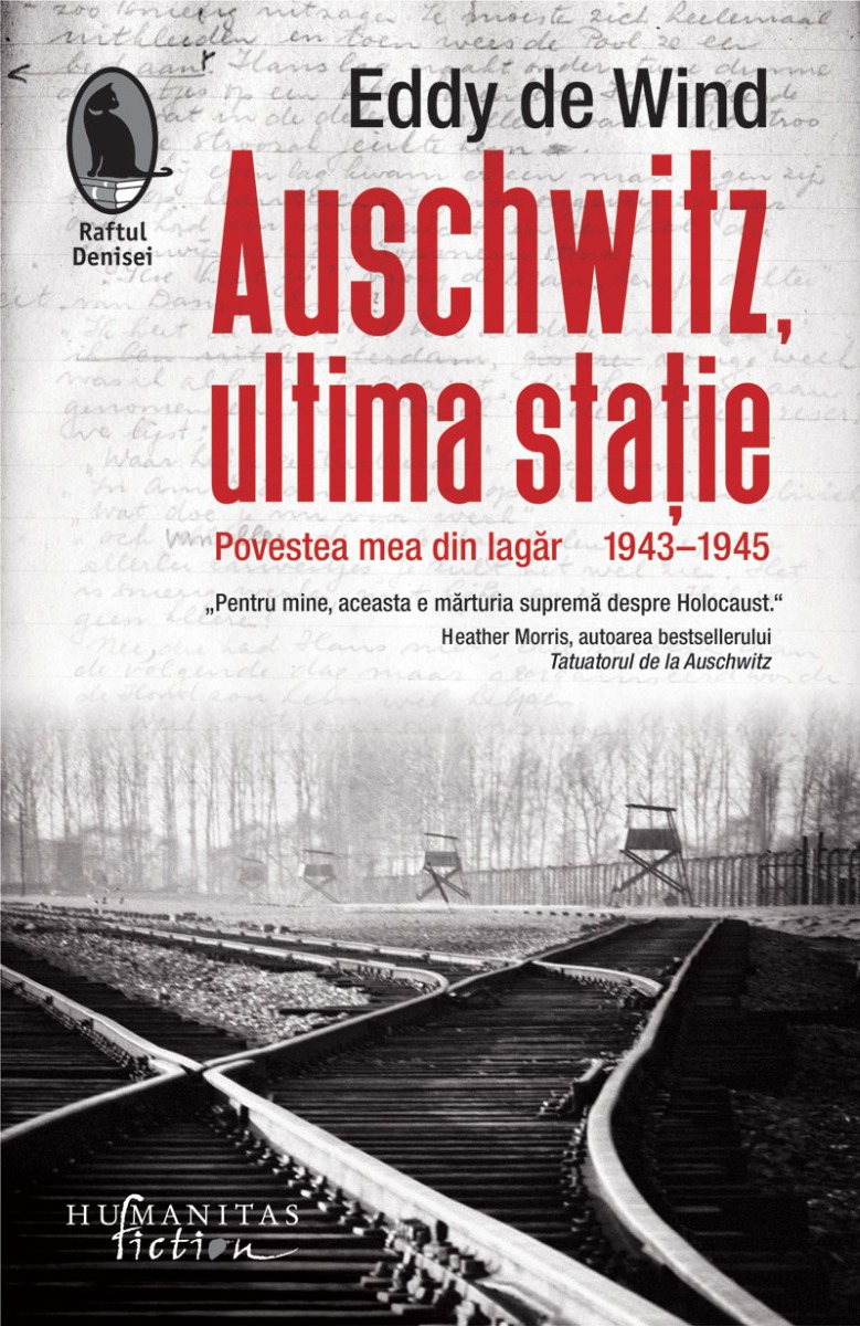 Auschwitz, ultima stație. Povestea mea din lagăr, 1943–1945