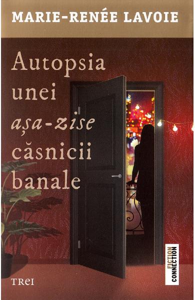 Autopsia unei asa-zise casnicii banale