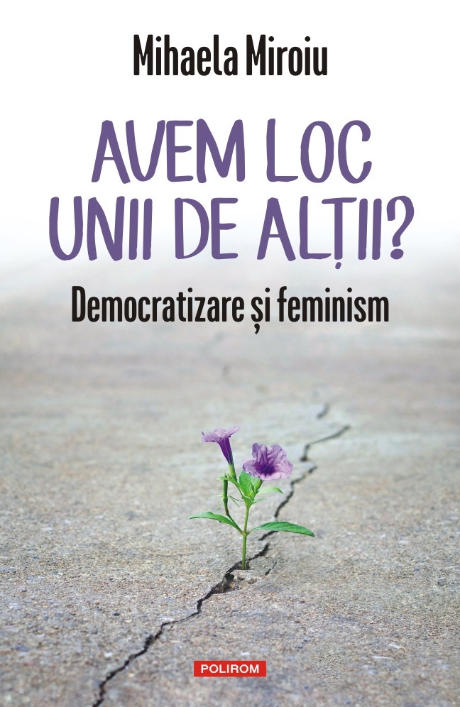 Avem loc unii de alţii? Democratizare și feminism