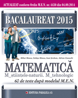 Bacalaureat 2015. Matematica m_stiintele_naturii, m_tehnologic. 60 de teste dupa modelul men