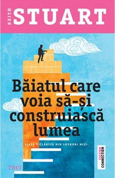 Baiatul care voia sa-si construiasca lumea