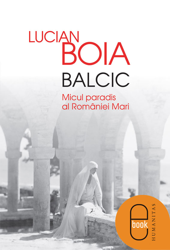 Balcic. Micul paradis al Romaniei Mari (epub)