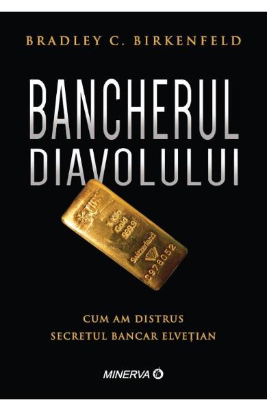 Bancherul diavolului. Cum am distrus secretul bancar elvetian