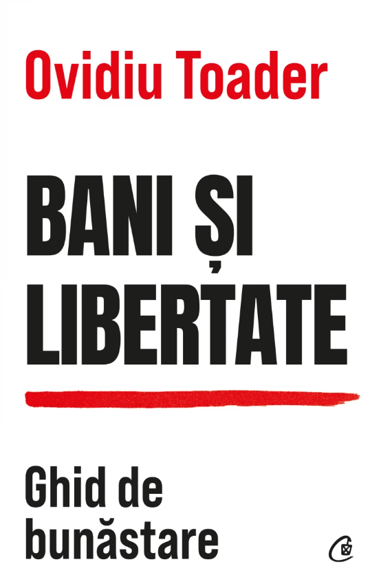 Bani și libertate. Ghid de bunăstare