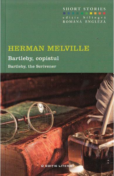 Bartleby, copistul. Bartleby, the Scrivener