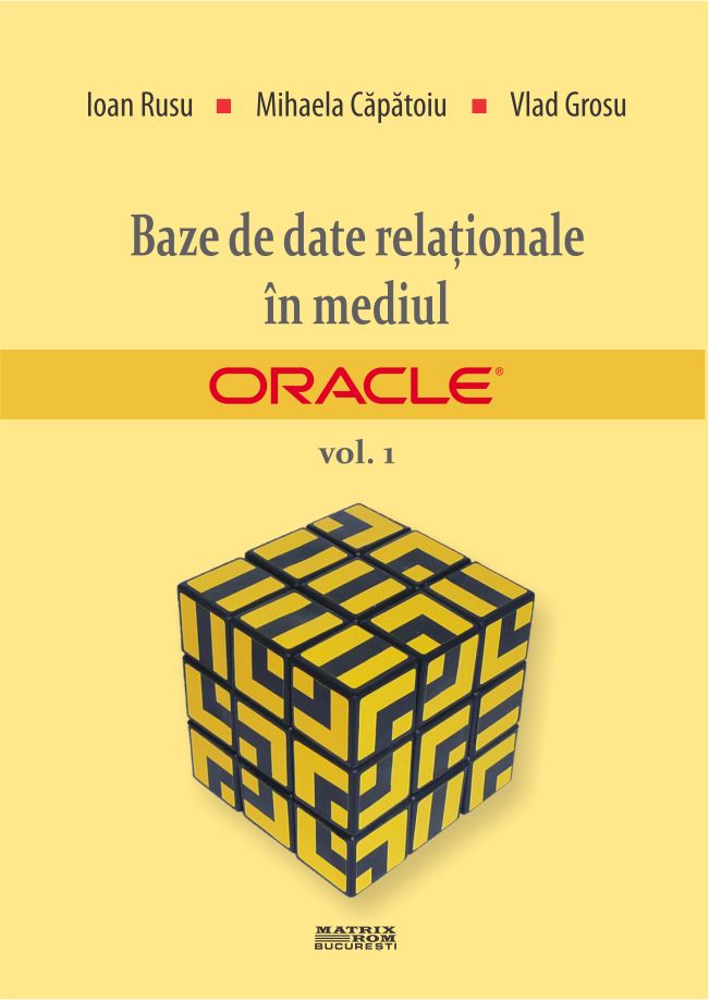 Baze de date relaționale în mediul Oracle. Vol. 1
