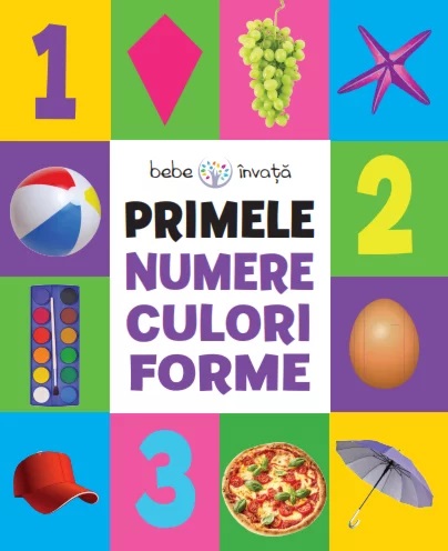 Bebe invata. Primele numere, culori, forme