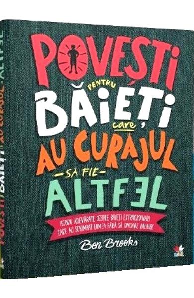 Povesti pentru baieti care au curajul sa fie altfel