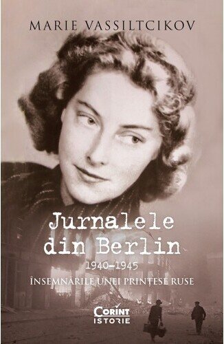 Jurnalele din Berlin (1940–1945). Însemnările unei prințese ruse